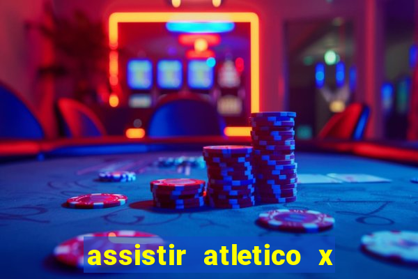 assistir atletico x botafogo ao vivo hd